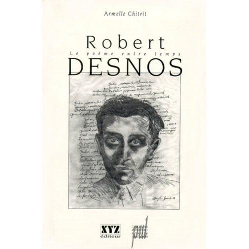 Robert Desnos - Le Poème Entre Temps