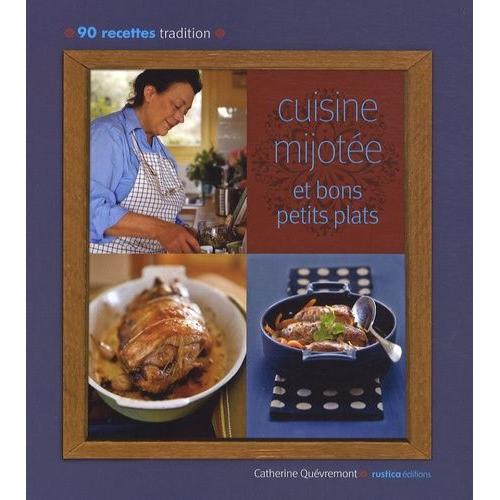 Cuisine Mijotée Et Bons Petits Plats - 90 Recettes Tradition