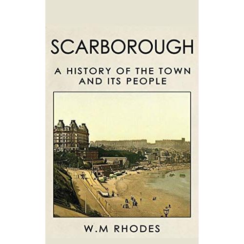 Scarborough A History Of The Town And Its People