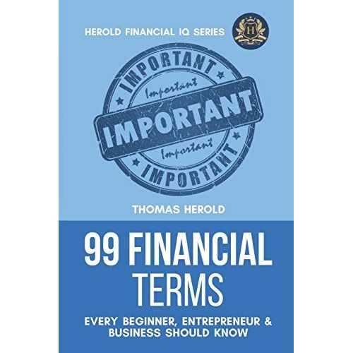 99 Financial Terms Every Beginner, Entrepreneur & Business Should Know