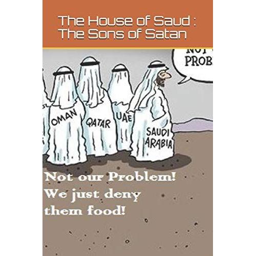 The House Of Saud : The Sons Of Satan