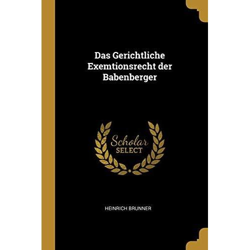 Das Gerichtliche Exemtionsrecht Der Babenberger