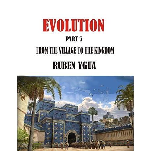 From The Village To The Kingdom: Evolution: 7