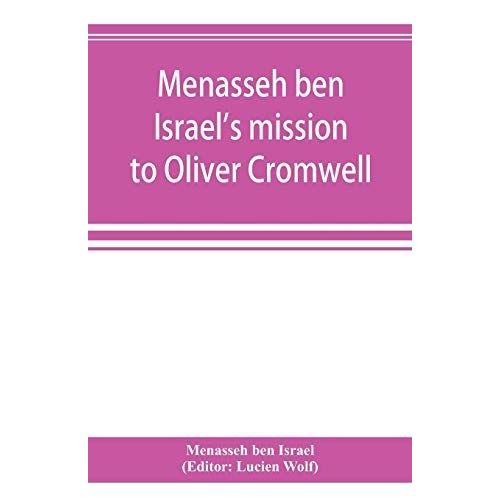 Menasseh Ben Israel's Mission To Oliver Cromwell