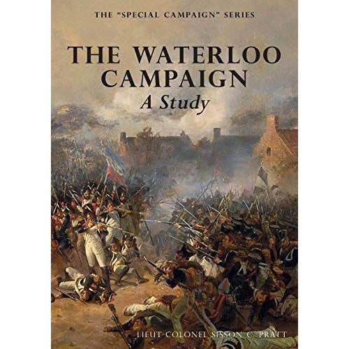 The Waterloo Campaign  A Study