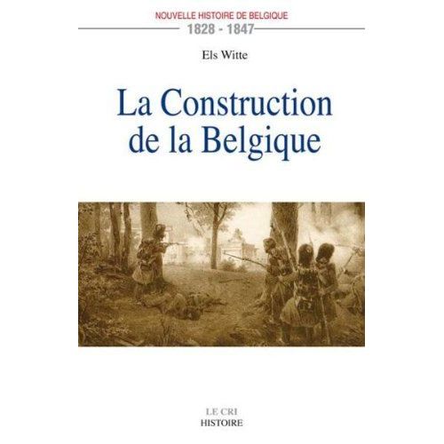 La Construction De La Belgique (1828-1847)