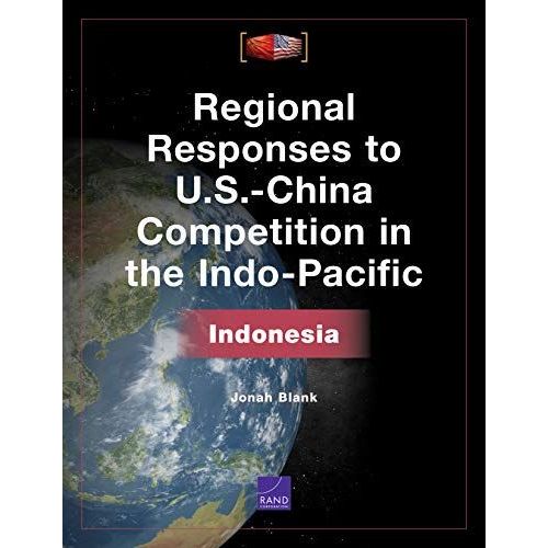 Regional Responses To U.S.-China Competition In The Indo-Pacific