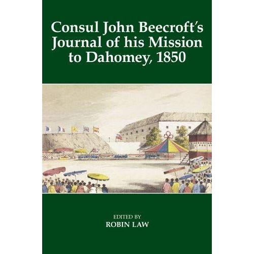 Consul John Beecroft's Journal Of His Mission To Dahomey, 1850