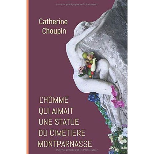 L'homme Qui Aimait Une Statue Du Cimetière Montparnasse