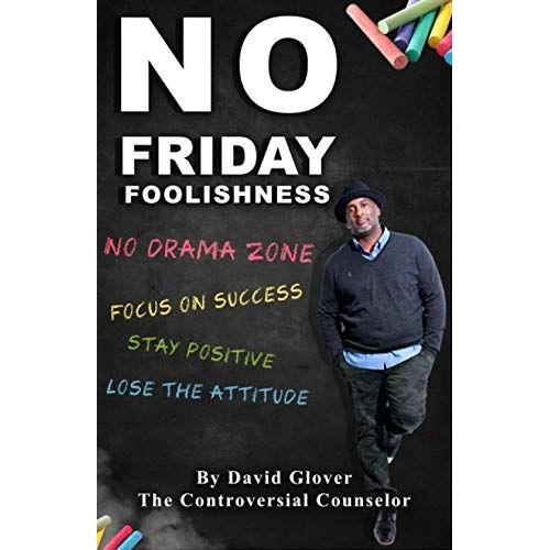 No Friday Foolishness: By David Glover The Controversial Counselor