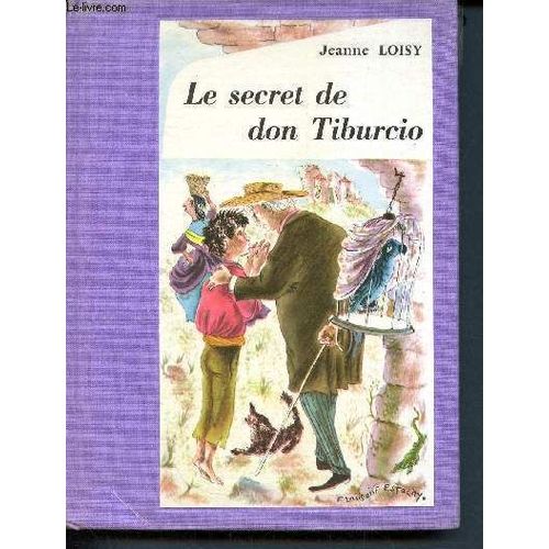 Le Secret De Don Tiburcio - Collection L Alouette