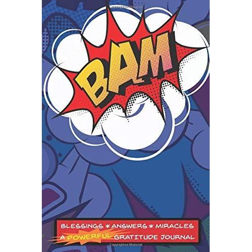 Bam! Blessings, Answers, Miracles Journal: A Powerful Gratitude Journal The Blue Kaboom! Edition