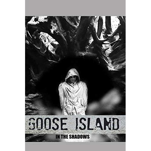 Goose Island: In The Shadows