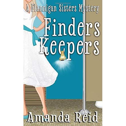 Finders Keepers: A Flannigan Sisters Mystery