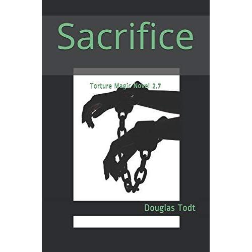 Sacrifice: Torture Magic Novel 2.7: 21