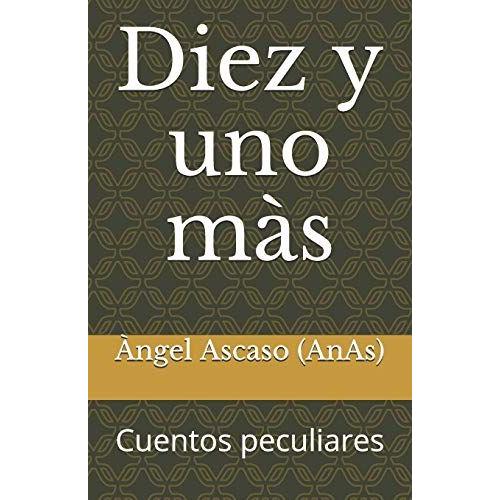 Diez Y Uno Màs: Cuentos Peculiares