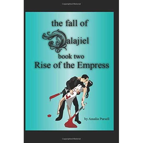 Fall Of Dalajiel Book Two: Rise Of The Empress
