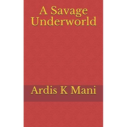 A Savage Underworld