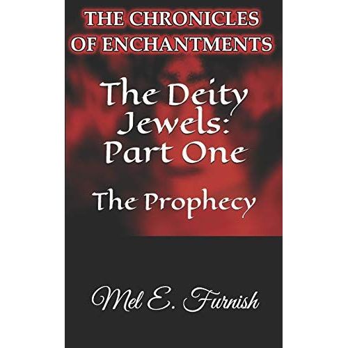 The Deity Jewels: Part One: The Prophecy: 1 (The Chronicles Of Enchantments)