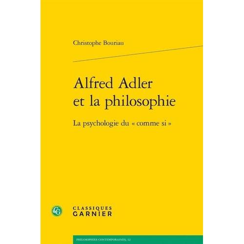 Alfred Adler Et La Philosophie - La Psychologie Du "Comme Si