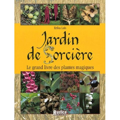 Jardin De Sorcière - Le Grand Livre Des Plantes Magiques