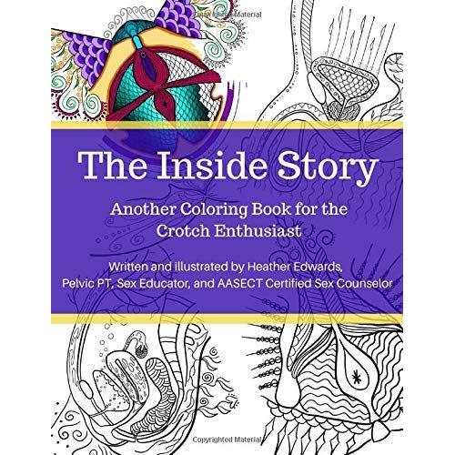 The Inside Story: Another Coloring Book For The Crotch Enthusiast (Coloring Books For The Crotch Enthusiast)