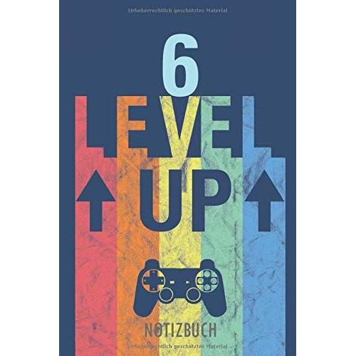 6 Level Up - Notizbuch: Alles Gute Zum Geburtstag - Ein Liniertes Notizbuch Für Kinder (6 Jahre Alt) Im Stylischen Vintage-Gaming-Design.