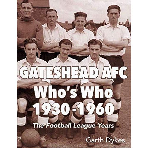 Gateshead Afc Who's Who 1930-1960