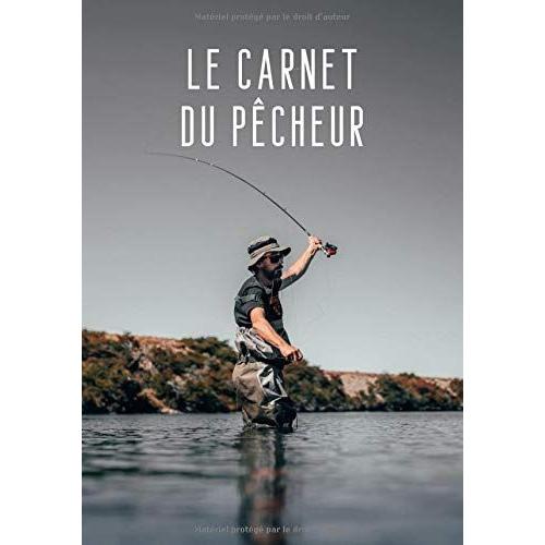 Le Carnet Du Pêcheur: Journal De Notes Pour Idées Quotidiennes - Cadeau Pour Pêcheur | 100 Pages Format 7*10 Pouces