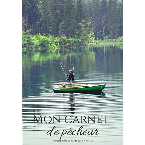 Mon Carnet De Pêcheur: Carnet De Notes Pêche À La Mouche - Cadeau Idéal Pour Un Pêcheur | 100 Pages Format 7*10 Pouces