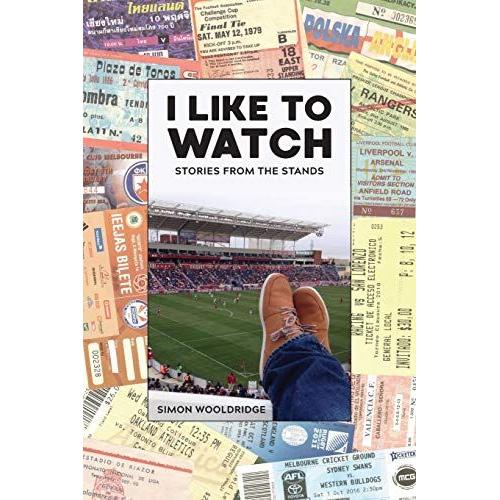 I Like To Watch: Stories From The Stands