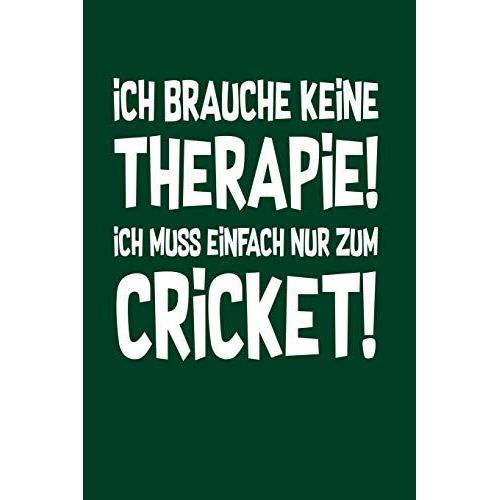 Therapie? Lieber Cricket: Notizbuch / Notizheft Für Kricket Cricket Set Kricket Set A5 (6x9in) Liniert Mit Linien