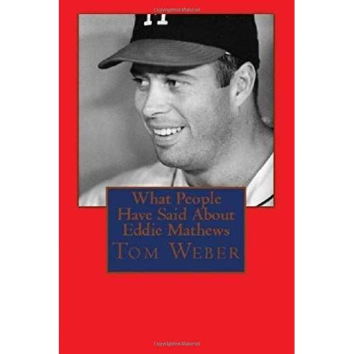 What People Have Said About Eddie Mathews