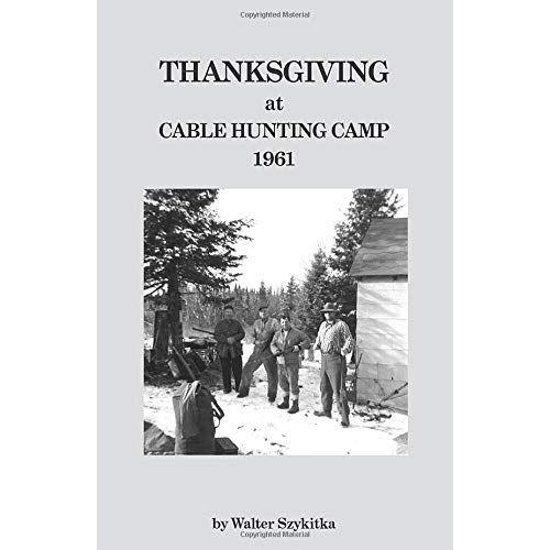 Thanksgiving At Cable Hunting Camp - 1961