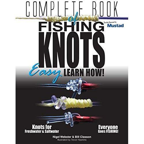 Complete Book Of Fishing Knots: Learn How