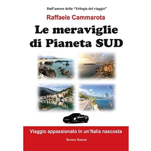 Le Meraviglie Di Pianeta Sud: Viaggio Appassionato In Un'italia Nascosta