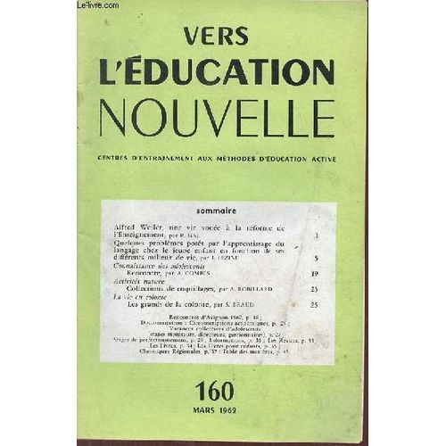 Vers L Éducation Nouvelle N°160 Mars 1962 - Alfred Weiler Une Vie Vouée À La Réforme De L Enseignement Par R.Gal - Quelques Problèmes Posés Par L Apprentissage Du Langage Chez Le Jeune Enfant En(...)