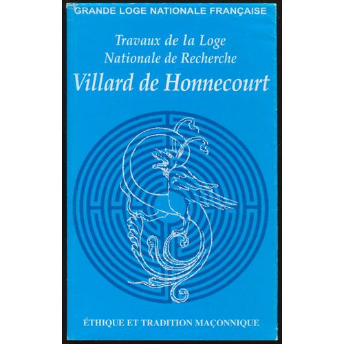 Travaux De La Loge Nationale De Recherche Villard De Honnecourt N°61 - Ethique Et Tradition Maçonnique