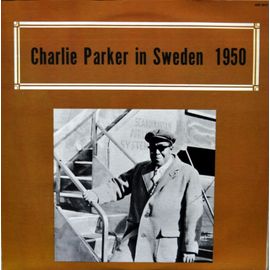 Charlie Parker In Sweden 1950