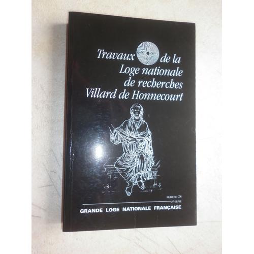 Travaux De Loge Nationale De Recherches Villard De Honnecourt N° 28 (2ème Série).