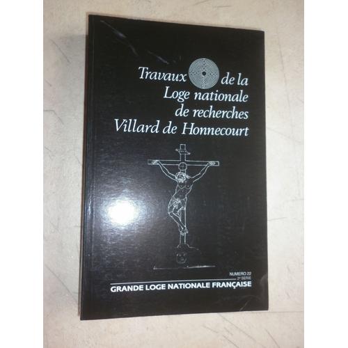 Travaux De Loge Nationale De Recherches Villard De Honnecourt N° 22. (2ème Série).