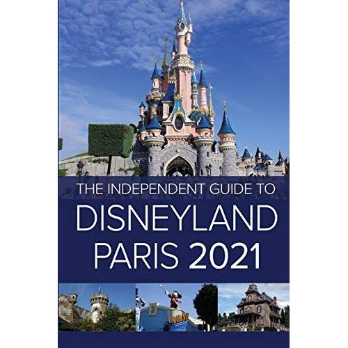 The Independent Guide To Disneyland Paris 2021