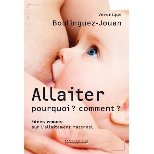 Allaiter, Pourquoi ? Comment ? - Idées Reçues Sur L'allaitement Maternel