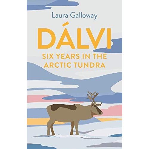 Dalvi : Six Years In The Arctic Tundra
