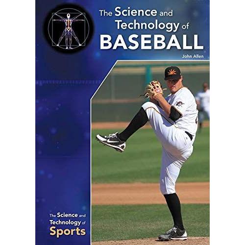 The Science And Technology Of Baseball (Science And Technology Of Sports)