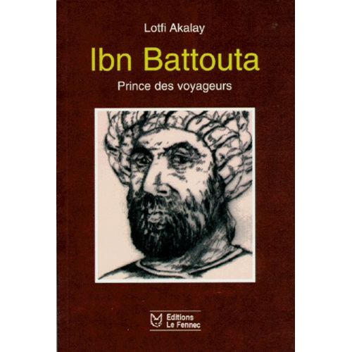 Ibn Battouta Prince Des Voyageurs
