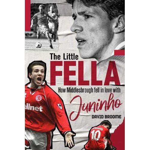 The Little Fella : How Middlesbrough Fell In Love With Juninho