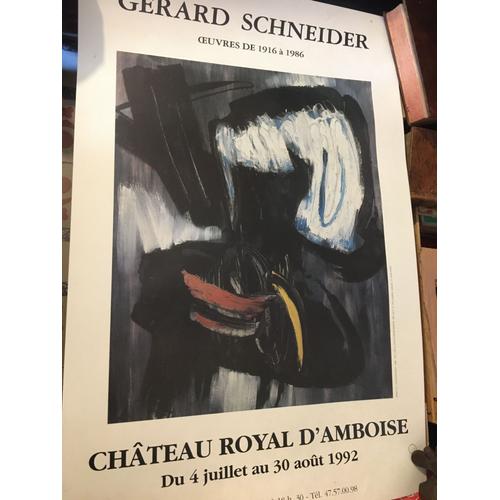 Affiche Exposition Gérard Schneider, Oeuvres De 1916 À 1986 - Château Royal D'amboise Du 4 Juillet Au 30 Août 1992