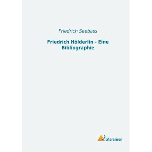 Friedrich Hölderlin - Eine Bibliographie