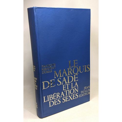 Le Marquis De Sade Et La Libération Des Sexes
